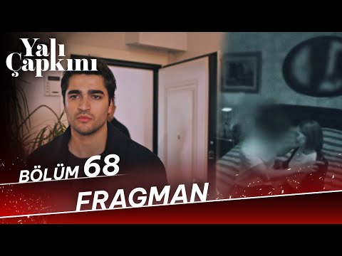 Yalı Çapkını 68. Bölüm Fragman