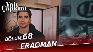 Yalı Çapkını 68. Bölüm Fragman