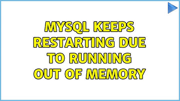 MySQL keeps restarting due to running out of memory