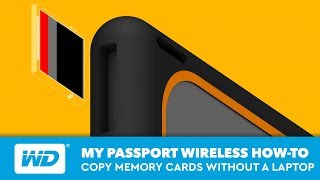 My Passport Wireless | How to Copy Memory Cards Without a Laptop screenshot 4