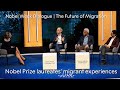 Three Nobel Prize laureates on their migrant experiences | Nobel Week Dialogue 2023