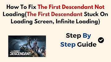Fix The First Descendant Not Loading(The First Descendant Stuck On Loading Screen, Infinite Loading)