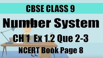 CBSE l CLASS 9 l MATHS l  CHAPTER 1 l NUMBER SYSTEM l Ex 1.2 l Que 2 & 3 l Pg 8 l