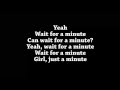 Tyga - Wait For A Minute ft. Justin Bieber (Lyrics)