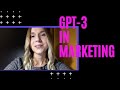 GPT 3 Demo | How to Use OpenAI’s GPT 3 in Marketing | 4 Cool Use Cases