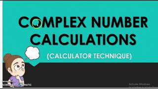Addition ,Multiplication and Division of Complex Numbers | Calculator Technique