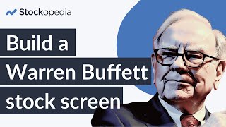 How To Create A Warren Buffett Stock Screen | Stock Screener StepByStep Build