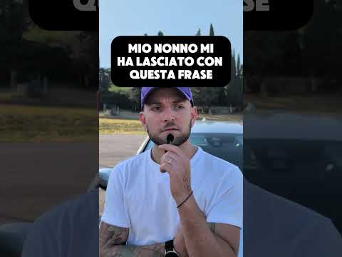 Video Mio nonno mi ha lasciato questa frase.