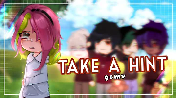 Take A Hint「 GCMV 」