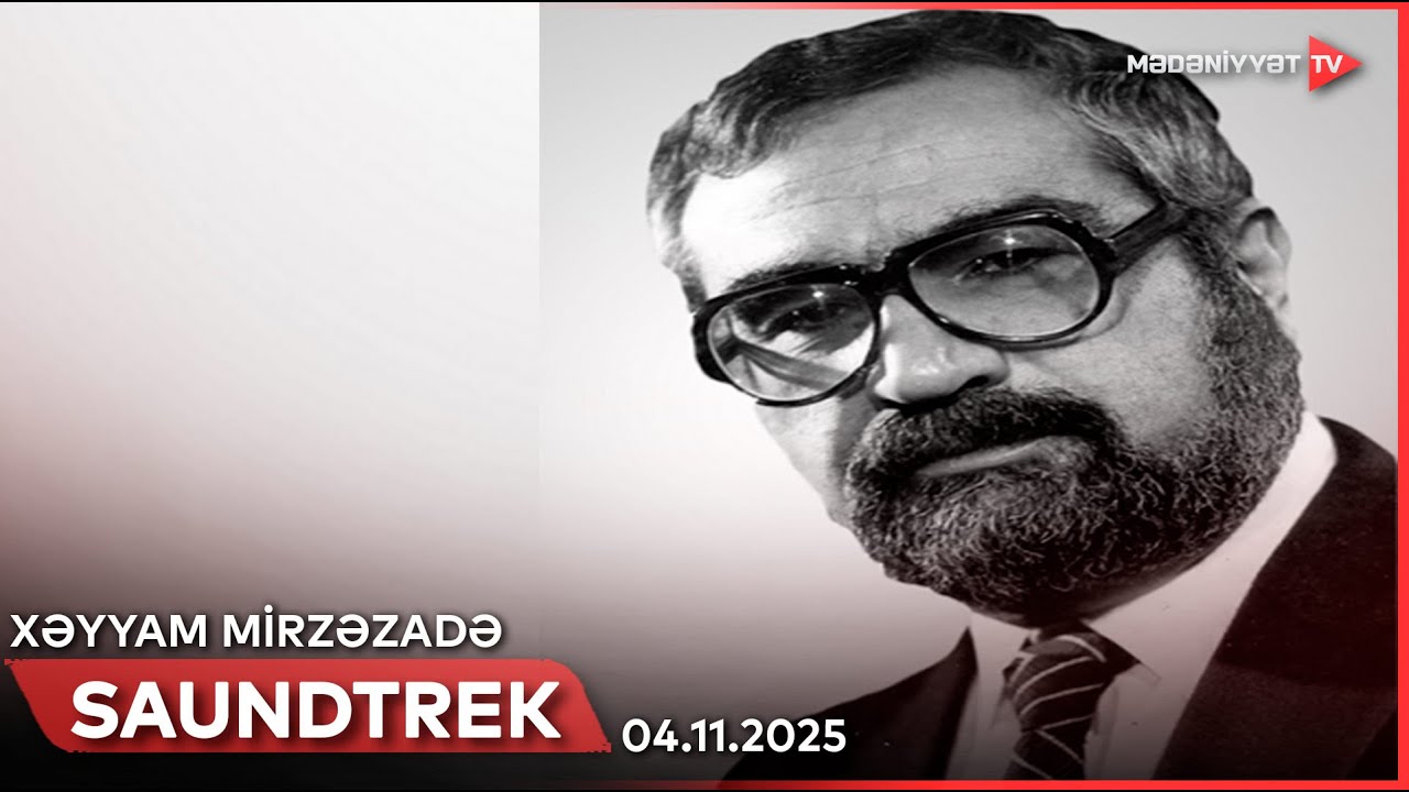 Saundtrek - Xəyyam Mirzəzadə | 04.11.2025
