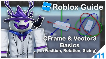 Roblox Beginner Scripting Guide 2025 - CFrame & Vector3 Basics (Position, Rotation, Sizing) #11