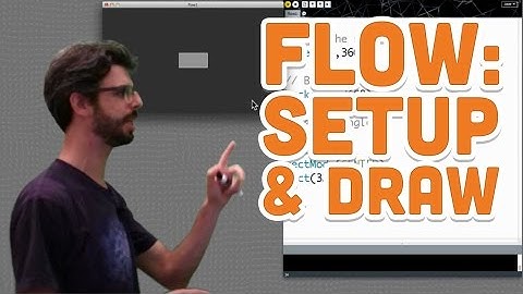 3.1: Flow (setup and draw) - Processing Tutorial