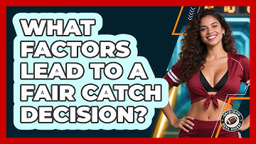 What Factors Lead To A Fair Catch Decision? - Gridiron Data Digest