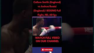 Callum Smith (England) vs Joshua Buatsi (England) | BOXING fight, HD, 60 fps  3