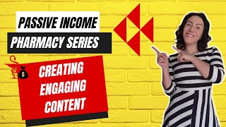 Master the Art of Creating Engaging Content: Episode 3 of the Passive Income Pharmacy Series
