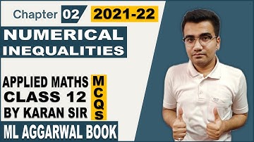 Complete Numerical Inequalities MCQs |ML Aggarwal Ch 2 MCQs | applied maths mcqs| class 12 mcqs 2021