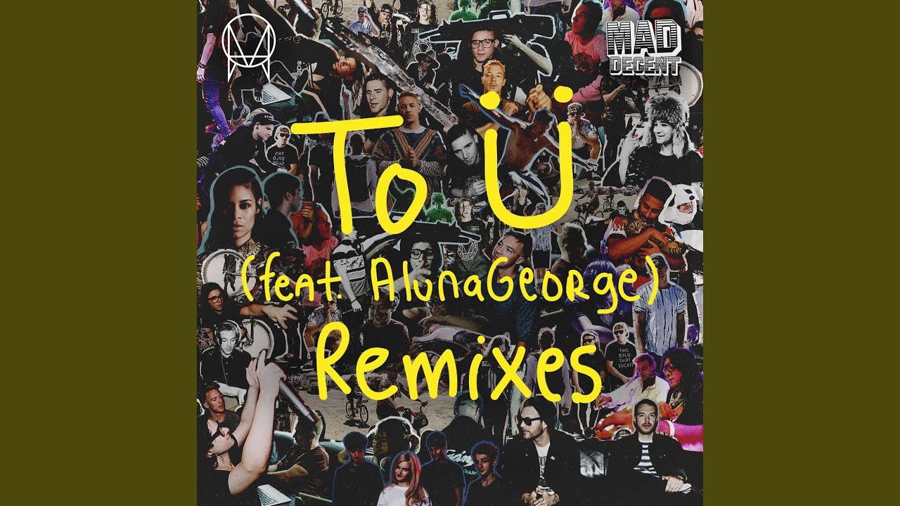 To Ü (feat. AlunaGeorge) (George Remix)