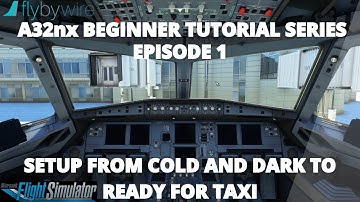 FlyByWire A32nx Beginner Tutorial | Episode 1 | Installation+setup | Cold and Dark