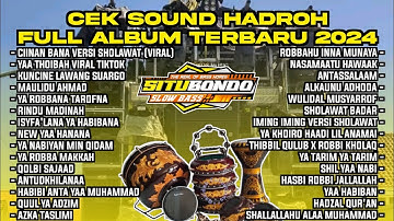 EDISI MAULID | FULL ALBUM CEK SOUND HADROH FULL BASS VIRAL TIKTOK TERBARU 2024 YANG KALIAN CARI !