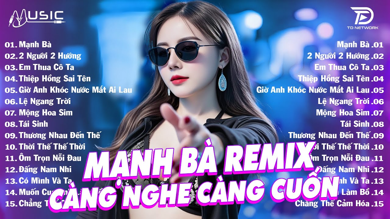 Mạnh Bà Remix ♫ BXH Nhạc Trẻ EDM Hot Trend Triệu View Cực Cháy - Top 15 Bản EDM TikTok Hay Nhất 2026