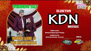 LIVE ELEKTON KDN MUSIC || WEDDING RETNO ASIH & YOGI RIO LUKMANSYAH || ENDIN JAYA AUDIO || RUDI HD