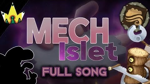 Mech Islet - Full Song ⚙️ | My Singing Monsters Fanmade (Ft. @trentthepsychic @firefIameproductions)