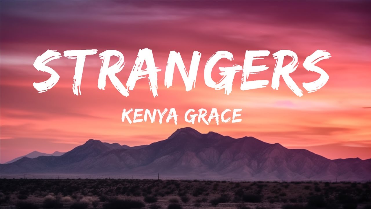 Strangers - Kenya Grace (lyrics) #lyrics #song #songlyrics #fyp #stran