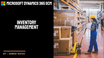 02 - Microsoft Dynamics 365 SCM -   Inventory management module