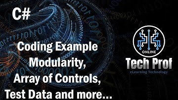 .NET Development C# Modular Coding Array of Controls, Functions, Code Organization, Test Data Entry