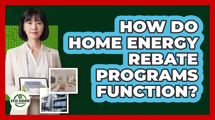 How Do Home Energy Rebate Programs Function?