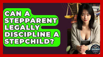Can A Stepparent Legally Discipline A Stepchild? - Get Divorce Answers