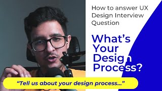 What is your design process? | UX Design Interview Question