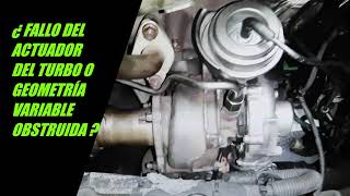 How to tell if the turbo actuator FAILS or is the variable geometry clogged from soot