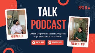 From Surviving to Thriving | Unlock Corporate Success: Anupreet Vig’s Survival Kit for Growth