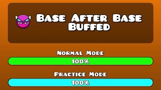 Base After Base Buffed by VisibleBottle (Me) | Geometry Dash