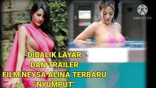 NEYSA ALINA BTS TERBARU TRAILER FILM HOROR DEWASA INDONESIA 2020 21+