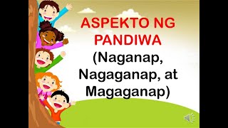 ASPEKTO NG PANDIWA (Naganap, Nagaganap, Magaganap)//by:Teacher Elaisa