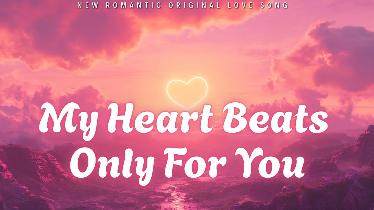 💕 My Heart Beats Only for You (Lyrics) | Love Song | Emotional Ballad ...