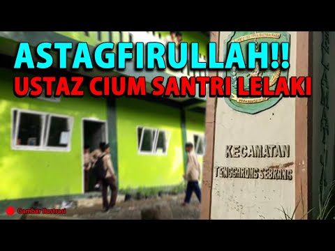 Astagfirullah!! USTAZ LAKUKAN PELECEHAN SEKSUAL KEPADA SANTRI LAKI-LAKI