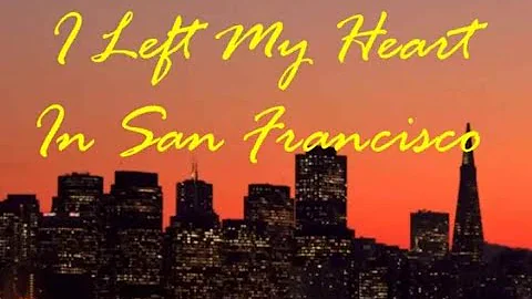 I Left My Heart In San Francisco (by George Cory &...