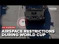 FBI WARNING: Drone airspace restrictions during the World Cup