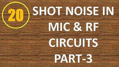 MIC&RFSD | Lecture-20 | Shot Noise in MIC & RF System Design Part-3