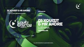 DJ Xquizit & Mr Andre - Luzyana (Original Mix) [Liquid Energy Digital]