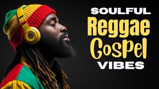 Jahs Grace In My Soul  Soulful Gospel Reggae Worship Mix 2025  Jamaican Praise  Worship Vibes