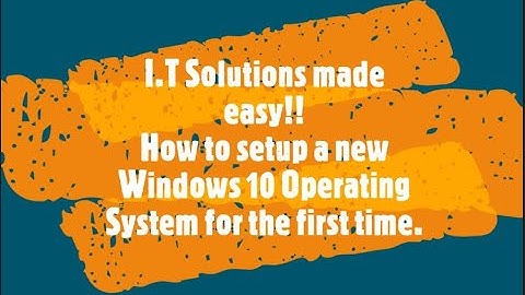 How to Setup Windows 10 Operating System for the first time... Out of Box Experience.