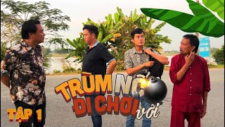 Trùm Nổ (Ngoại Truyện) Tập 1 - Khương Dừa, Bảo Chung, Minh Múm rủ nhau về thăm nhà Lê Nam ở miền Tây