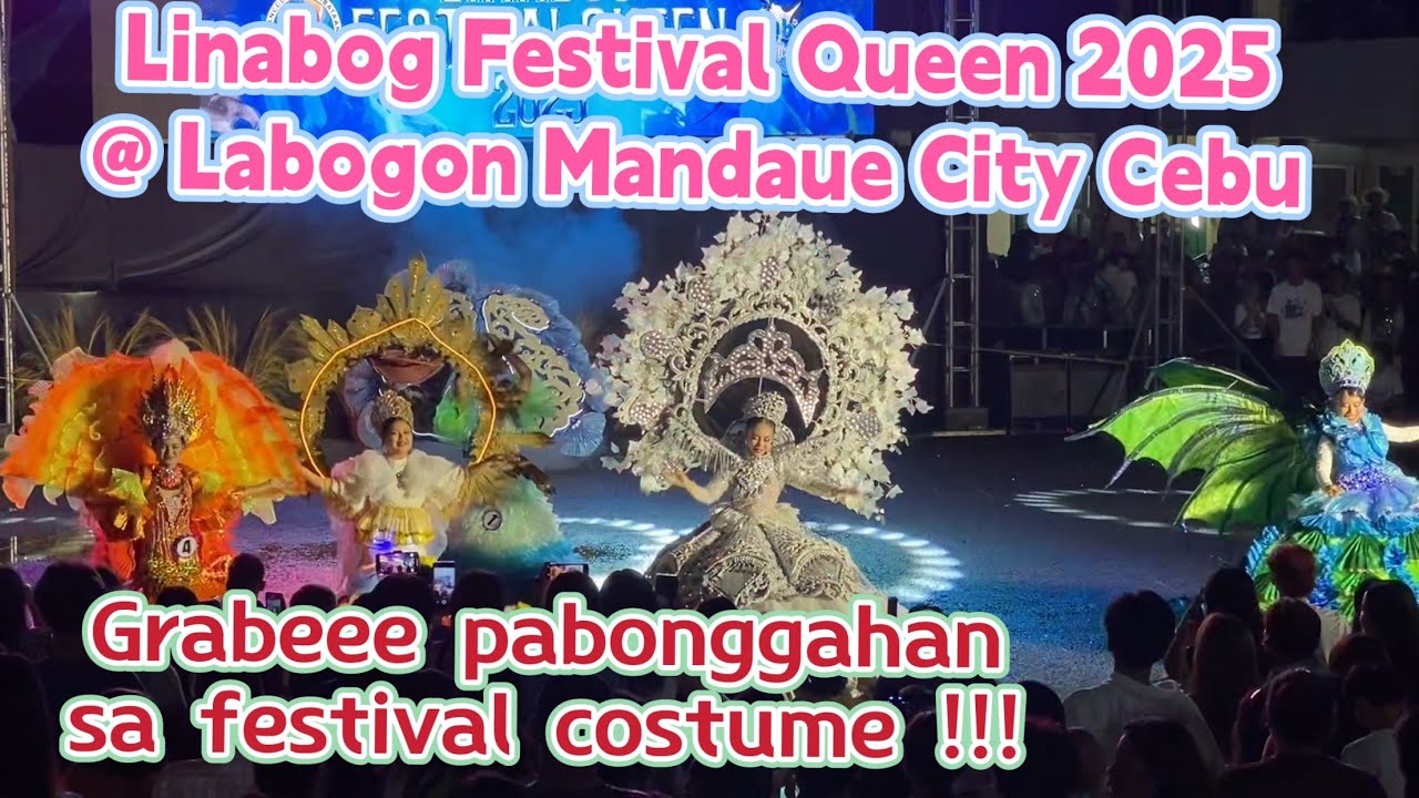 Linabog Festival Queen 2025 FULL PERFORMANCE @ Labogon Mandaue City ...