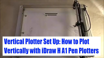 Vertical Plotter Set Up: How to Plot Vertically with iDraw H A1 Pen Plotters