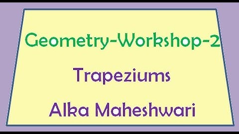 Geometry Workshop Trapezium 2, CAT, SSC CGL Geometry video lectures