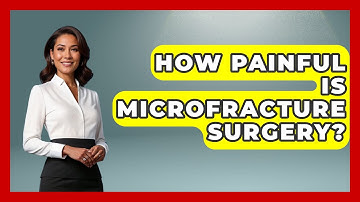 How Painful Is Microfracture Surgery? - The Operating Table